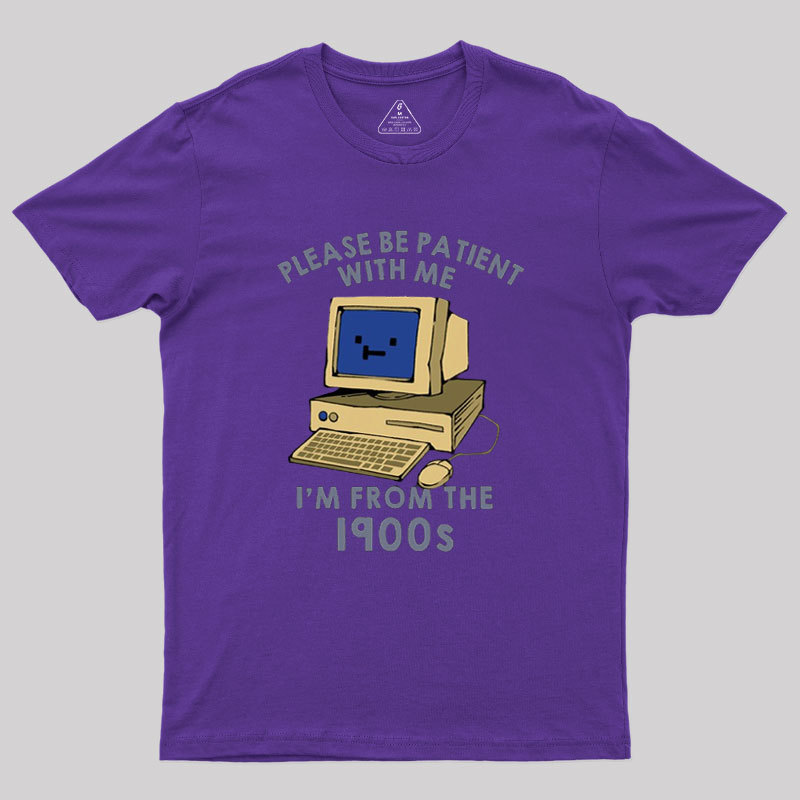 Please be Patient With Me Geek T-Shirt
