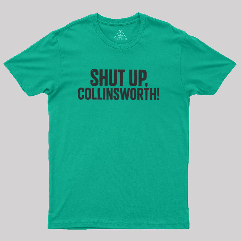 Shut up Collinsworth Geek T-Shirt