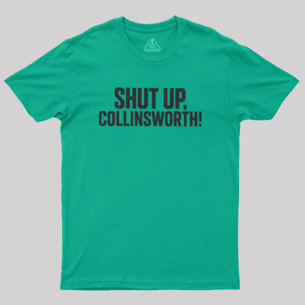 Shut up Collinsworth Geek T-Shirt
