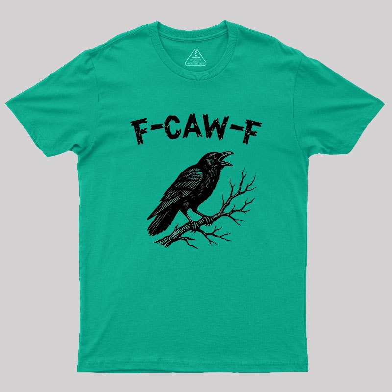 F-Caw-F Geek T-Shirt
