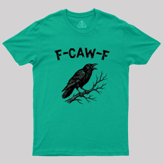 F-Caw-F Geek T-Shirt