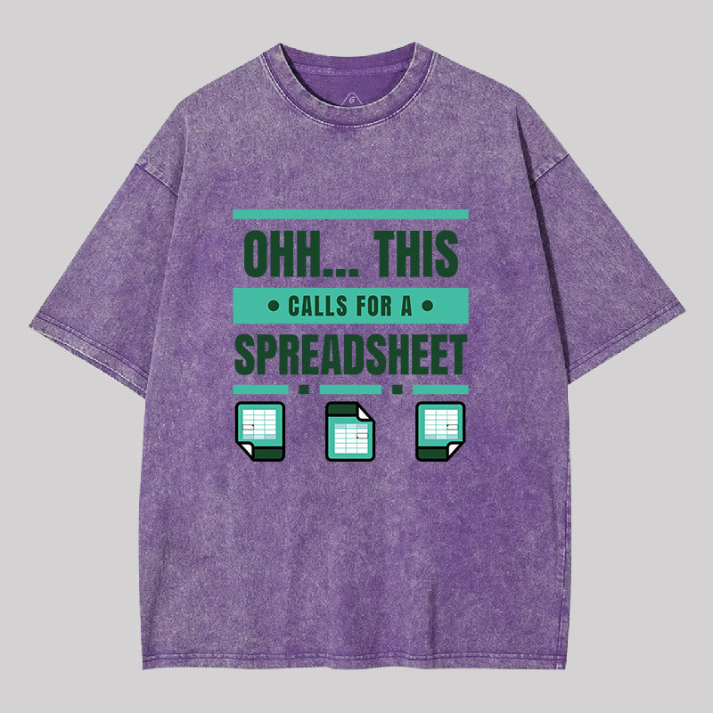 This Calls For A Spreadsheet Office Software Geek Geek Washed T-shirt