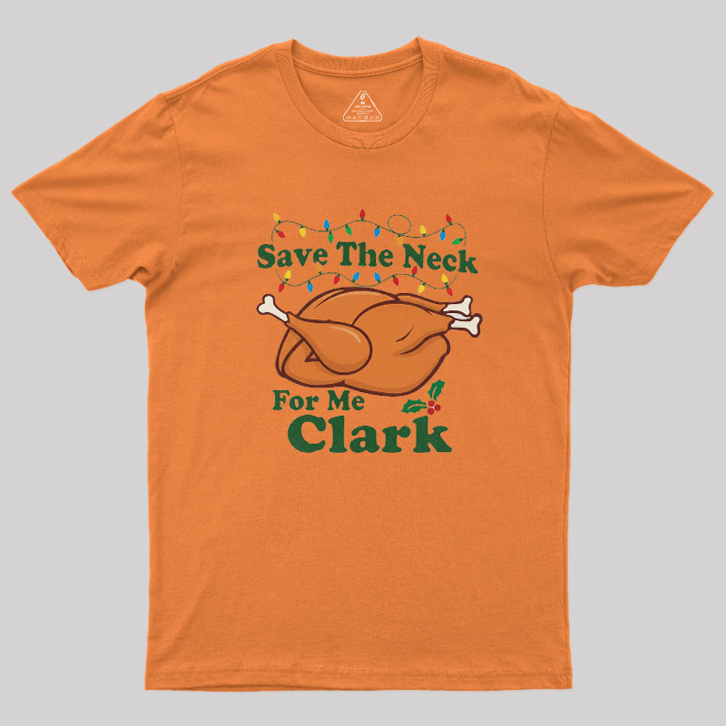 Save The Neck For Me Geek T-Shirt