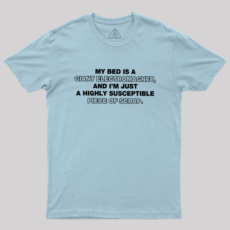 The Irresistible Pull of the Bed Geek T-Shirt