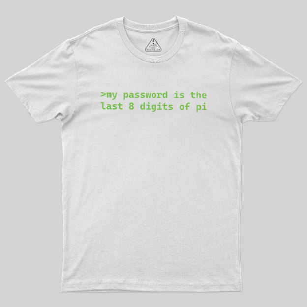 The Last 8 Digits Of Pi Geek T-Shirt