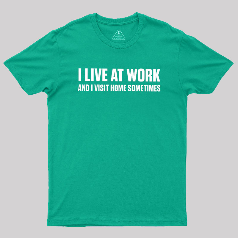 I?Live?at?Work Geek T-Shirt