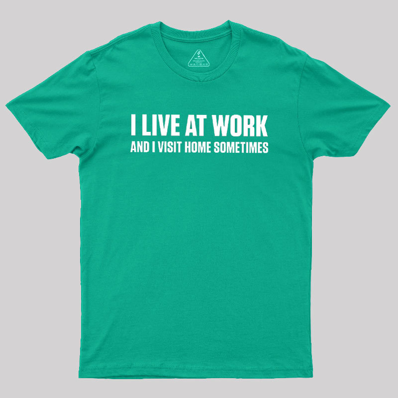 I?Live?at?Work Geek T-Shirt