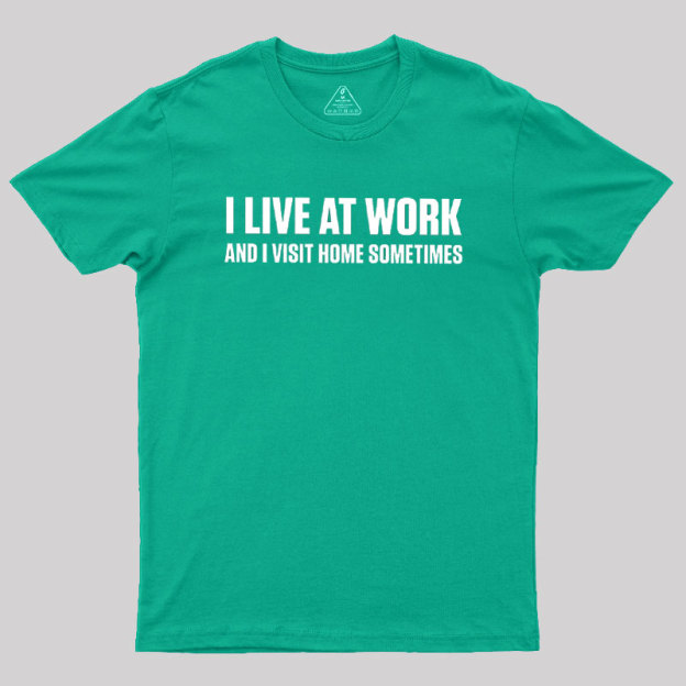 I?Live?at?Work Geek T-Shirt