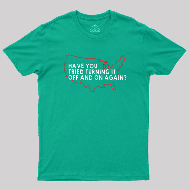 Turn It Off and On Again America Geek T-Shirt