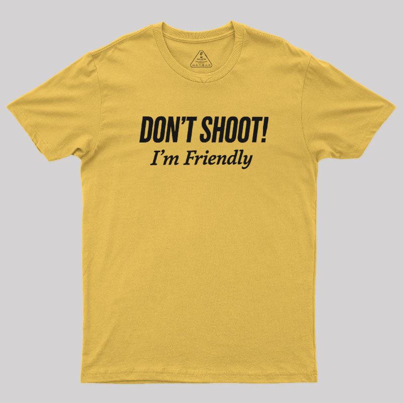 Dont Shoot Geek T-Shirt