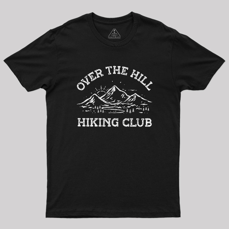 Over The Hill Hiking Club Geek T-Shirt