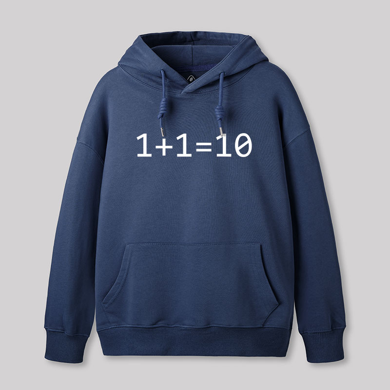 1 Plus 1 Equal 10 Binary Geek Hoodie