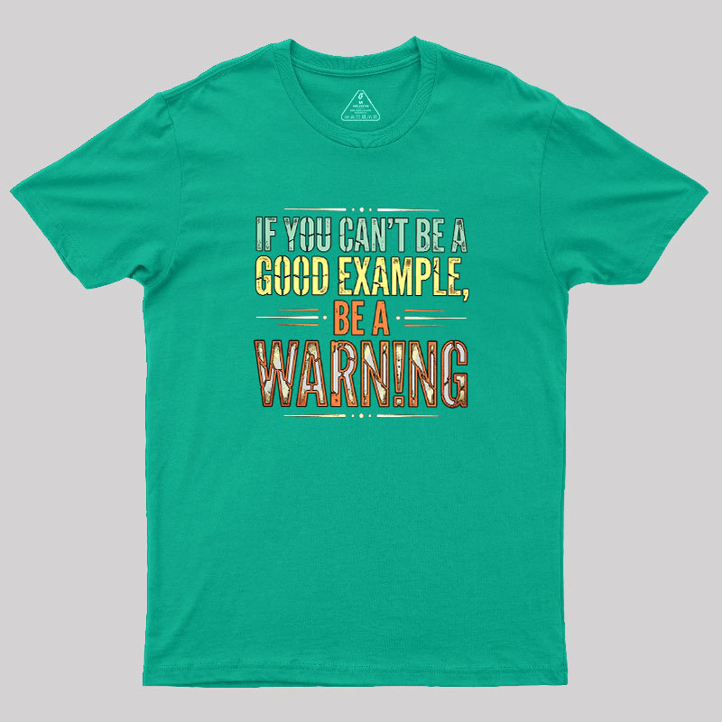 The?Warning?Quote Geek T-Shirt