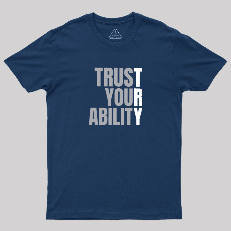 Trust Your Ability Geek T-Shirt