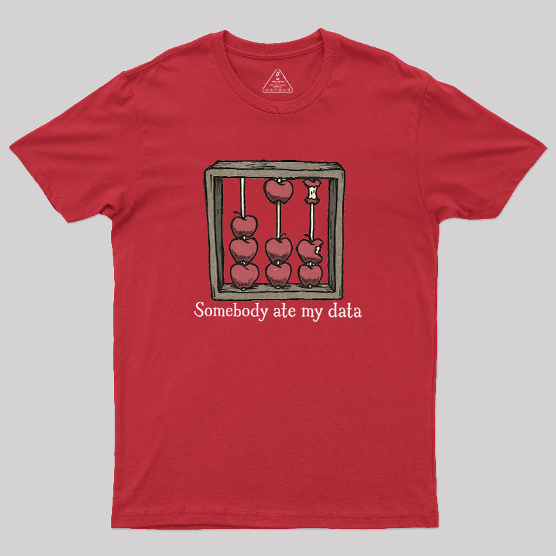 Somebody Ate My Data Geek T-Shirt
