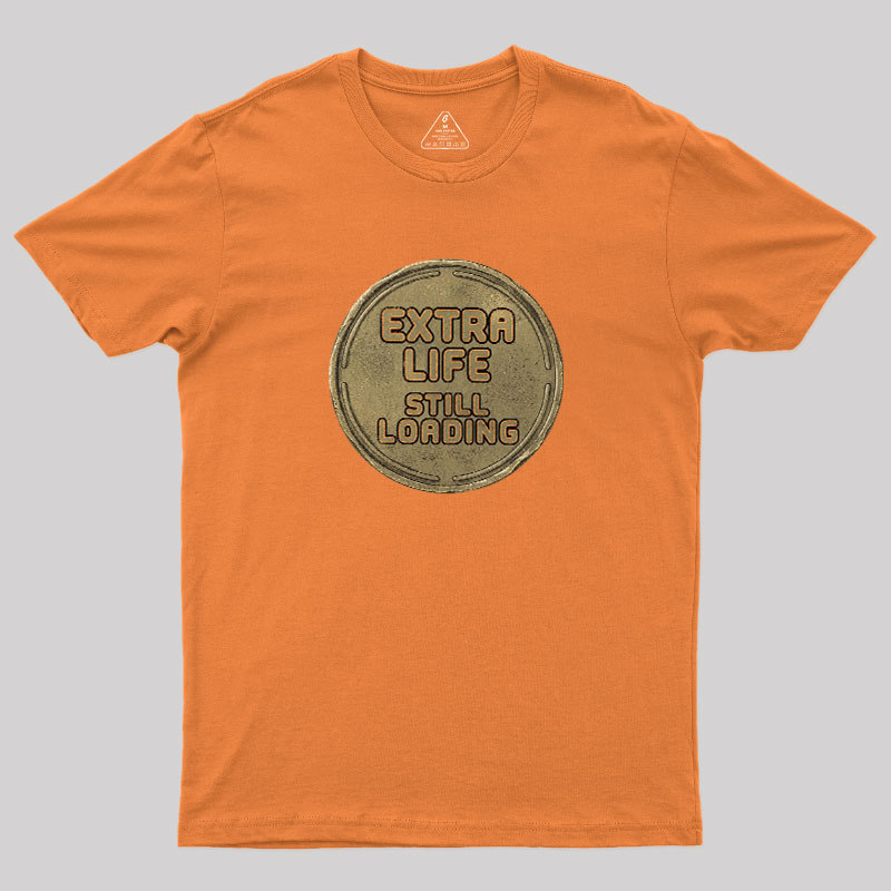 Extra Life Still Loading Geek T-Shirt