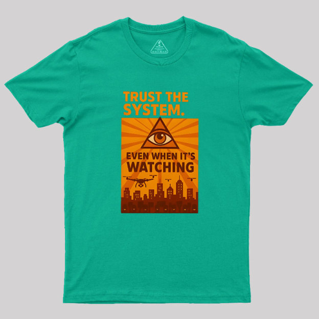 Trust The System Geek T-Shirt