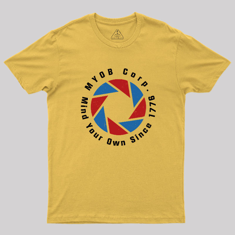 Mind Your Own Since 1776 Geek T-Shirt