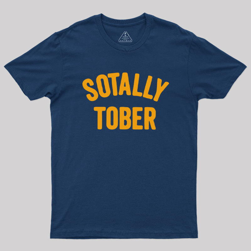 Sotally Tober Geek T-Shirt