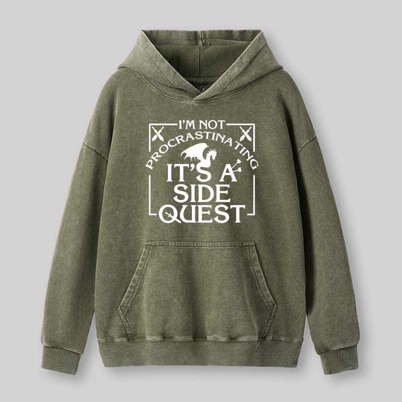 I'm Not Procrastinating, It's A Side Quest Washed Hoodie