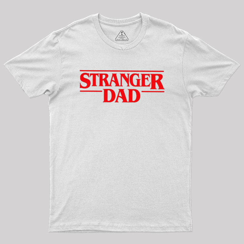 Stranger Dad Geek T-Shirt