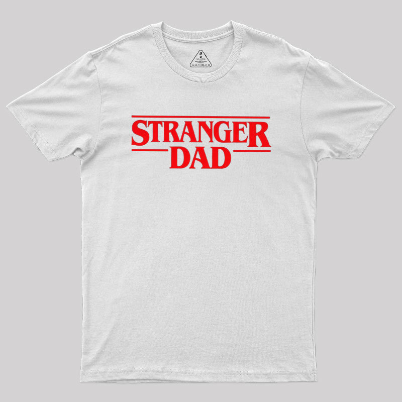 Stranger Dad Geek T-Shirt