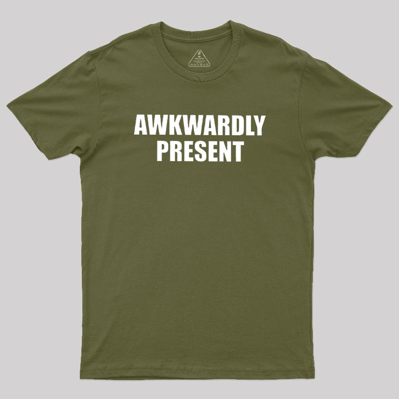 Awkwardly Present Geek T-Shirt