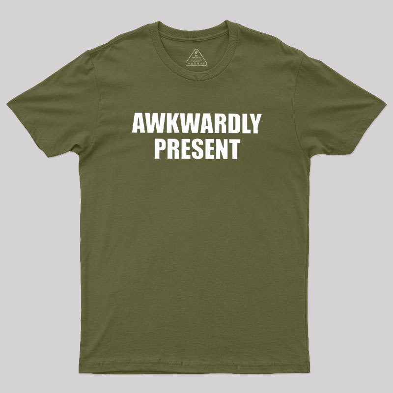 Awkwardly Present Geek T-Shirt