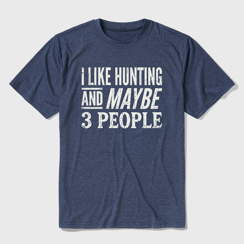 I Like Hunting and Maybe 3 People Ultra Soft Heather Tee