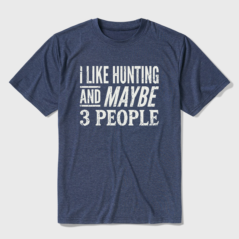 I Like Hunting and Maybe 3 People Ultra Soft Heather Tee