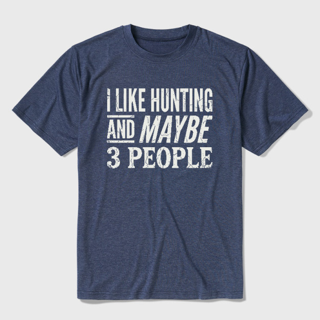 I Like Hunting and Maybe 3 People Ultra Soft Heather Tee