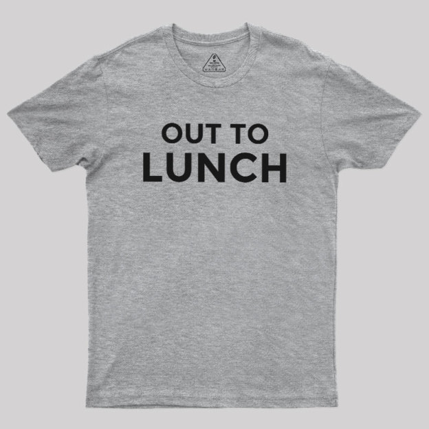 Out To Lunch Geek T-Shirt
