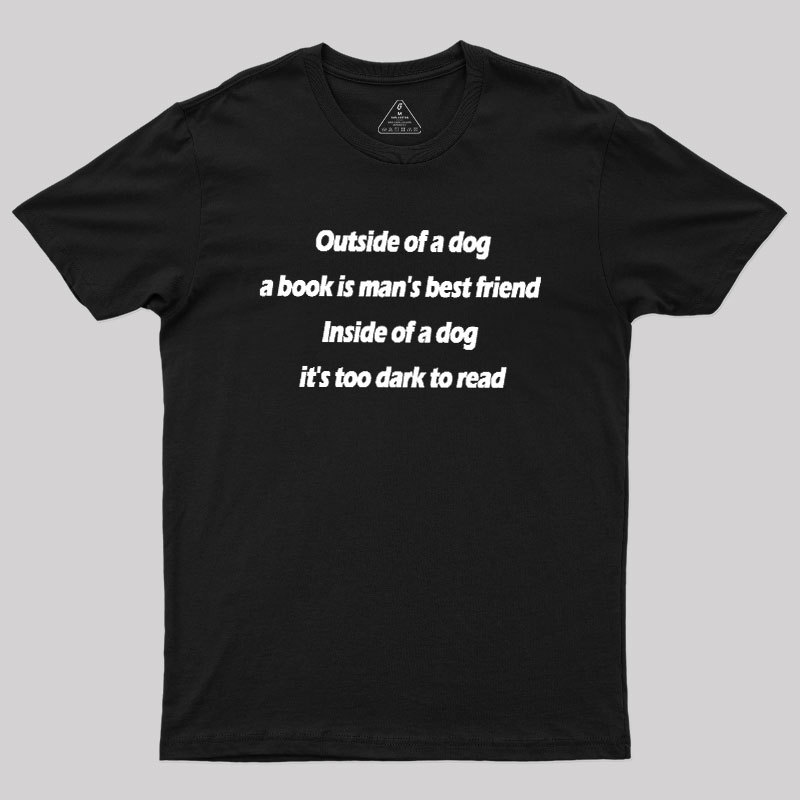 Its Too Dark To Read Geek T-Shirt