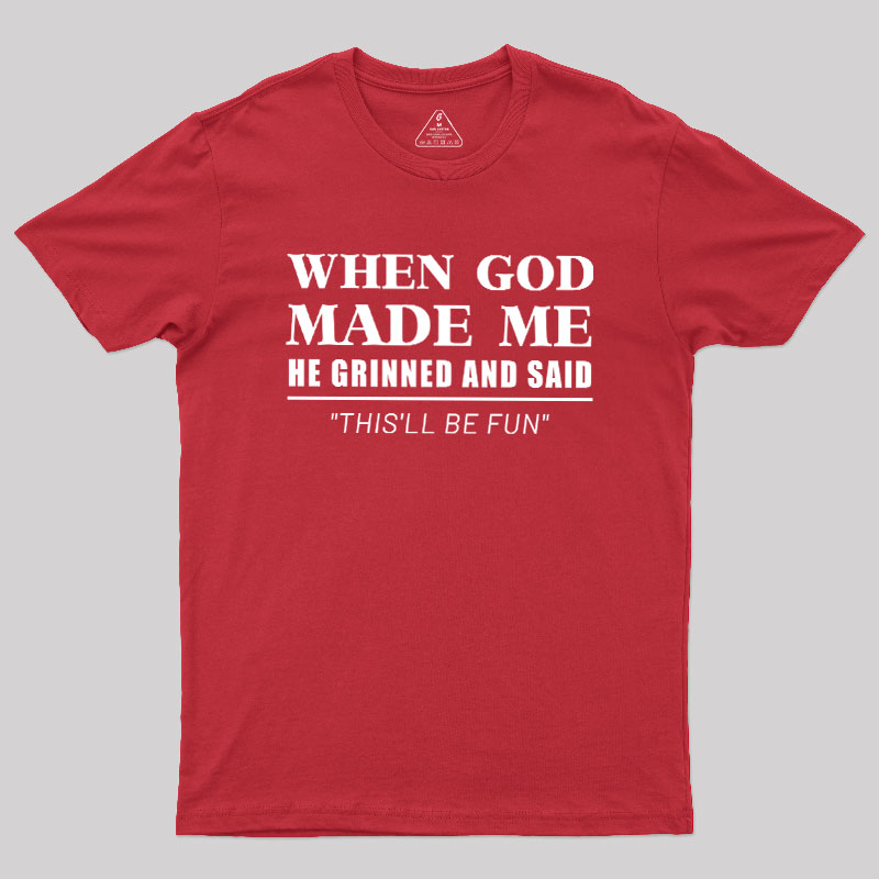 When God Made Me Geek T-Shirt