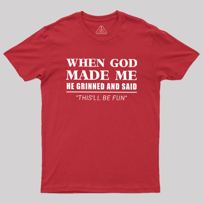 When God Made Me Geek T-Shirt