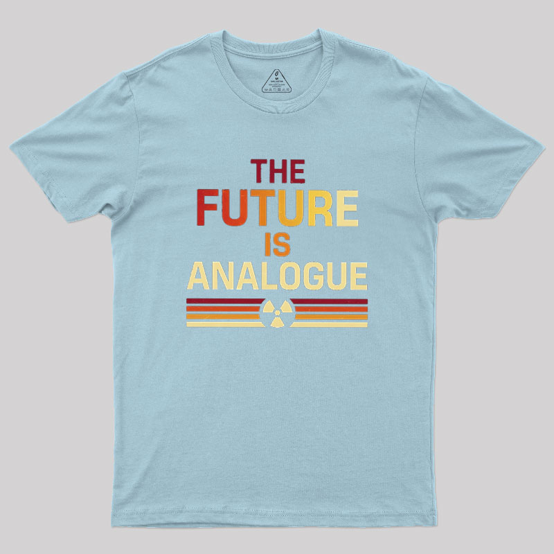 The?Future?Is?Analogue Geek T-Shirt