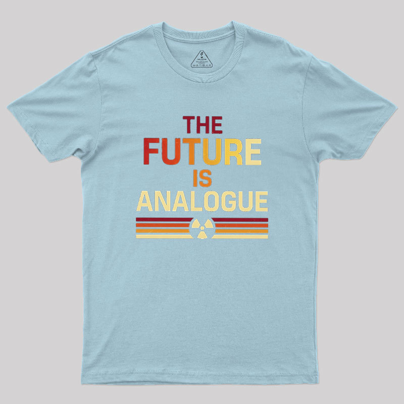The?Future?Is?Analogue Geek T-Shirt