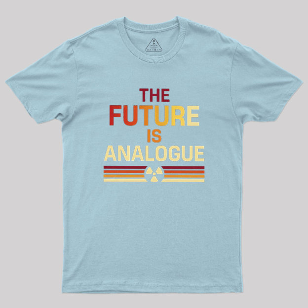 The?Future?Is?Analogue Geek T-Shirt