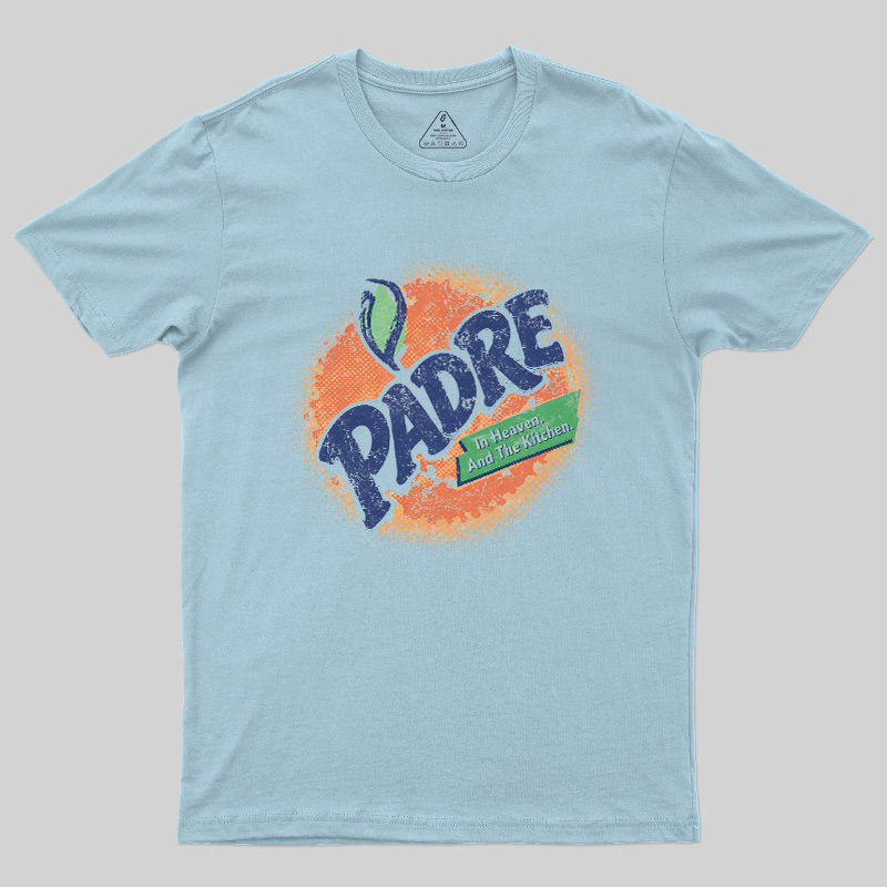 Padre In Heaven And Kitchen Geek T-Shirt
