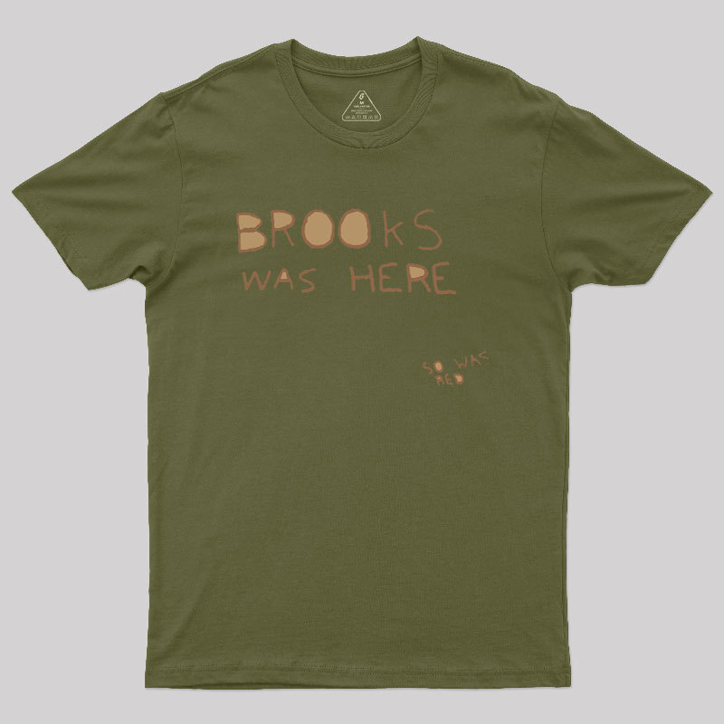 Brooks Was Here Geek T-Shirt