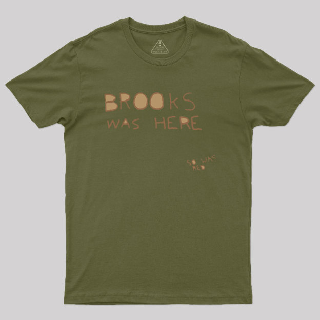 Brooks Was Here Geek T-Shirt
