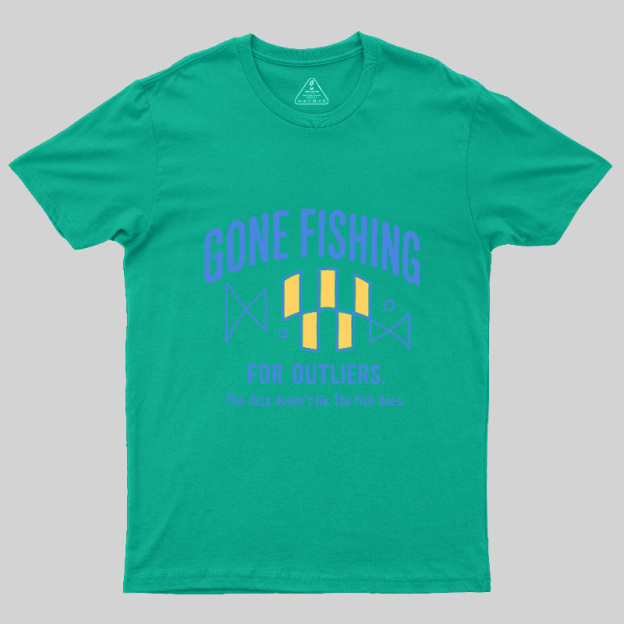 Gone Fishing For Outliers Geek T-Shirt