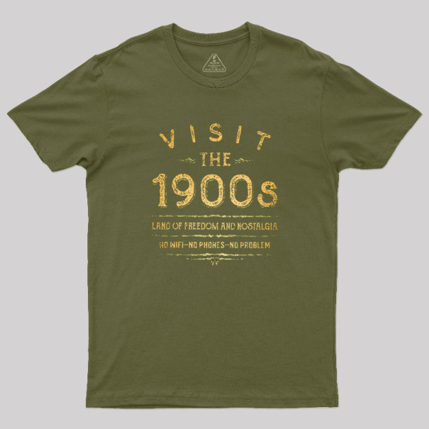 Visit The 1900s Geek T-Shirt