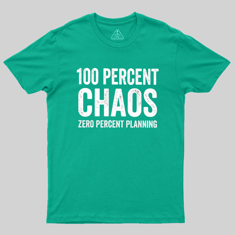100 Percent Chaos Geek T-Shirt