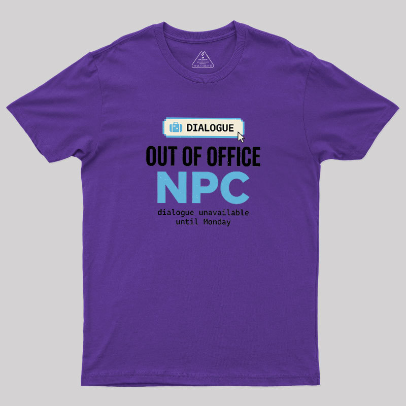 Out Of Office NPC Geek T-Shirt
