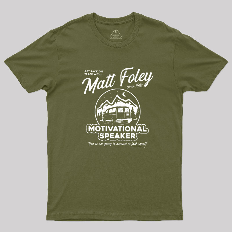 Matt Foley Motivational Speaker Geek T-Shirt