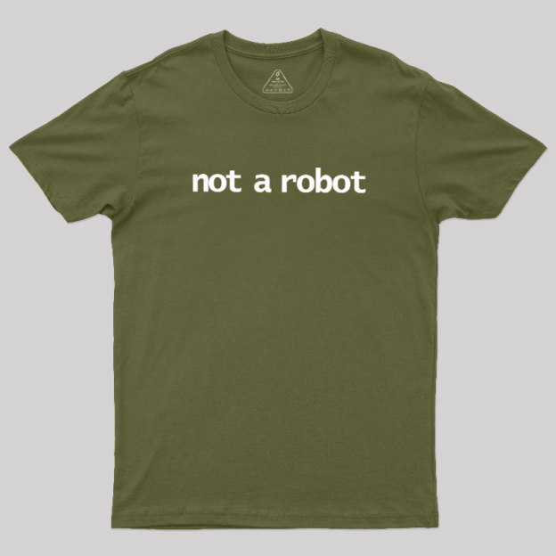 Not A Robot Geek T-Shirt