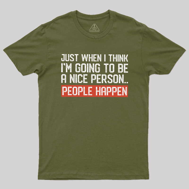 People Happen Geek T-Shirt