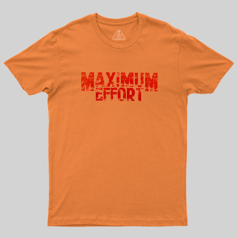 Maximum Effort Distressed Grunge Geek T-Shirt