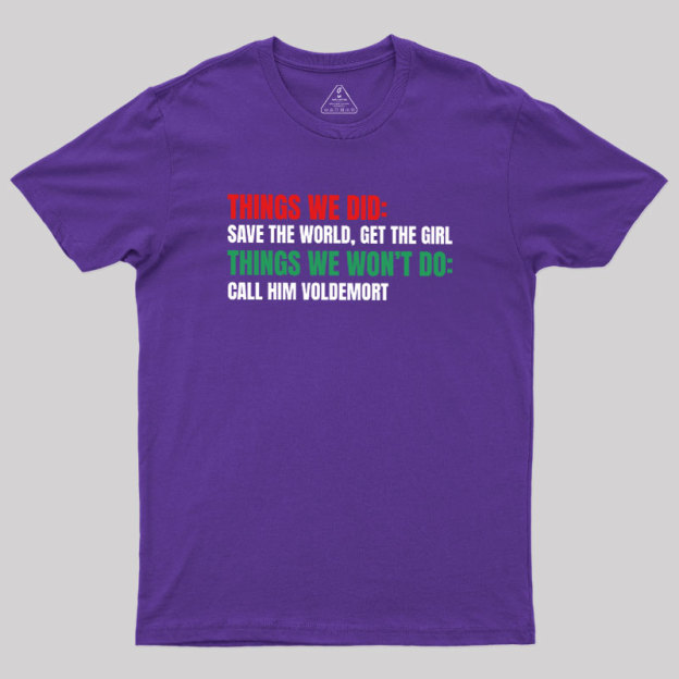 Thing We Do or Geek T-Shirt